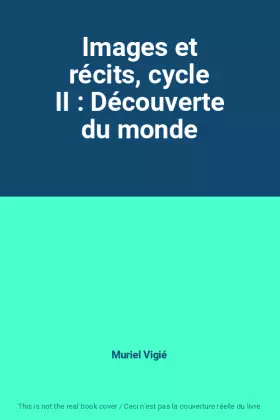 Couverture du produit · Images et récits, cycle II : Découverte du monde