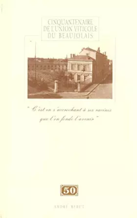 Couverture du produit · Cinquantenaire de l'union viticole du beaujolais