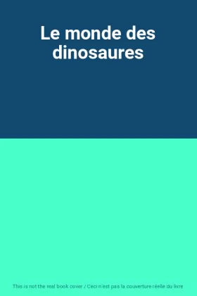 Couverture du produit · Le monde des dinosaures