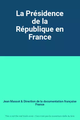 Couverture du produit · La Présidence de la République en France