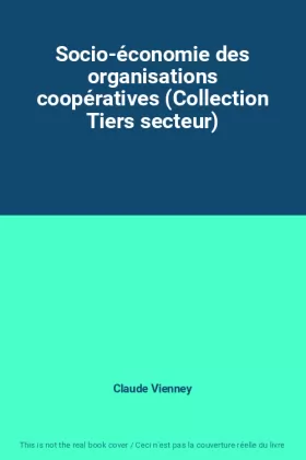 Couverture du produit · Socio-économie des organisations coopératives (Collection Tiers secteur)