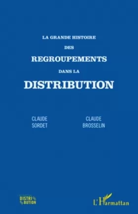 Couverture du produit · Grande Histoire des Regroupements Dans la Distribution