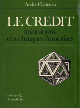 Couverture du produit · Le crédit. institutions et techniques françaises
