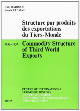Couverture du produit · Structure par Produits des Exportations du Tiers-Monde (1830-1937)