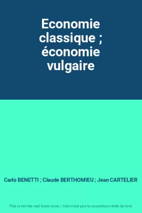 Couverture du produit · Economie classique  économie vulgaire