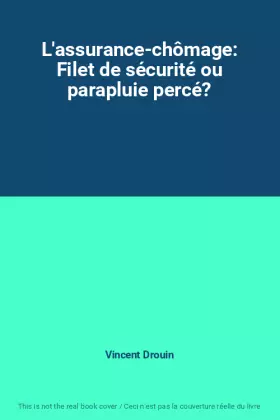 Couverture du produit · L'assurance-chômage: Filet de sécurité ou parapluie percé?