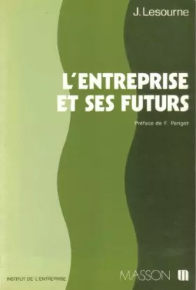Couverture du produit · L'Entreprise et ses futurs : Comment la voient les chefs d'entreprise, comment l'imagine la prospective