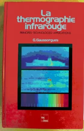 Couverture du produit · La Thermographie infrarouge : Principes, technologies, applications