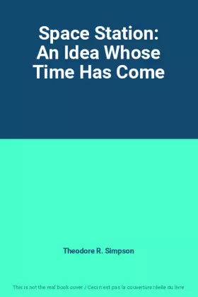 Couverture du produit · Space Station: An Idea Whose Time Has Come