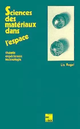Couverture du produit · SCIENCES DES MATERIAUX DANS L'ESPACE. Théorie, expériences, technologie