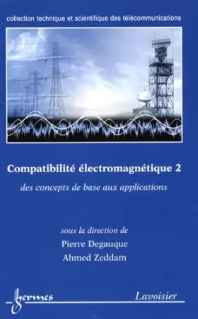Couverture du produit · Compatibilité électromagnétique : Des concepts de base aux applications Tome 2