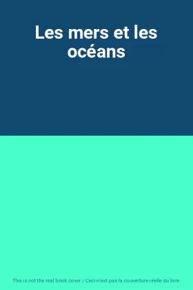 Couverture du produit · Les mers et les océans