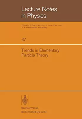 Couverture du produit · Trends in Elementary Particle Theory: International Summer Institute on Theoretical Physics in Bonn 1974