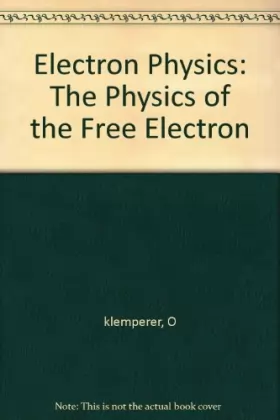 Couverture du produit · Electron Physics: The Physics of the Free Electron