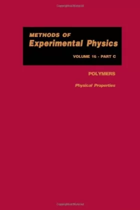 Couverture du produit · Polymers: Physical Properties,  (Methods in Experimental Physics Volume 16 Part C)
