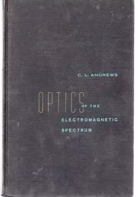 Optics of the Electromagnetic Spectrum - C. L. Andrews