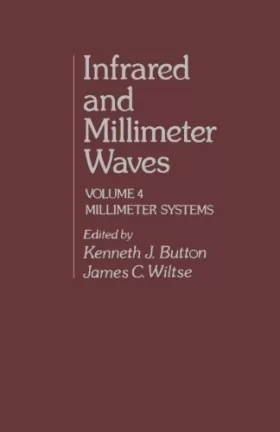 Couverture du produit · Infrared and Millimeter Waves, Volume 4: Millimeter Systems