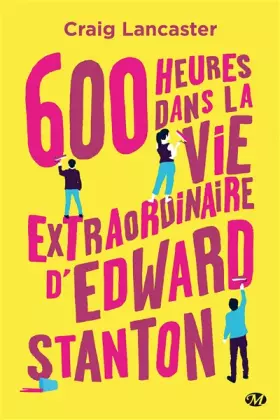 Couverture du produit · 600 heures dans la vie extraordinaire d'Edward Stanton