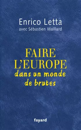 Couverture du produit · Faire l'Europe dans un monde de brutes
