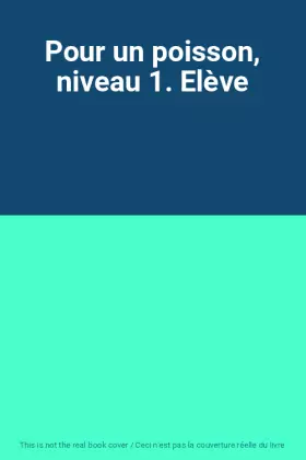 Couverture du produit · Pour un poisson, niveau 1. Elève
