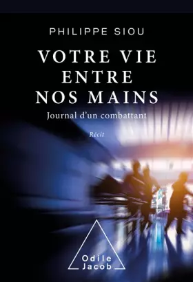 Couverture du produit · Votre vie entre nos mains: Journal d'un combattant