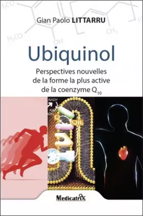 Ubiquinol: Perspectives nouvelles de la forme la plus active de la coenzime Q10 - Gian Paolo Littarru