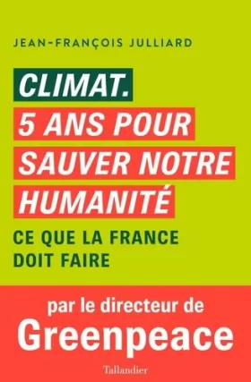Couverture du produit · Climat. 5 ans pour sauver notre humanité: Ce que la France doit faire