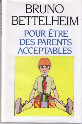 Pour Etre Des Parents Acceptables - Carlier Théo Bettelheim Bruno