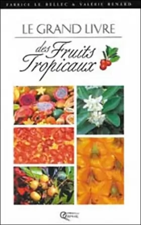 Couverture du produit · Le grand livre des fruits tropicaux