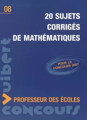 Couverture du produit · 20 sujets corrigés de mathématiques: Concours professeur des écoles