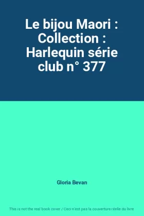 Couverture du produit · Le bijou Maori : Collection : Harlequin série club n° 377