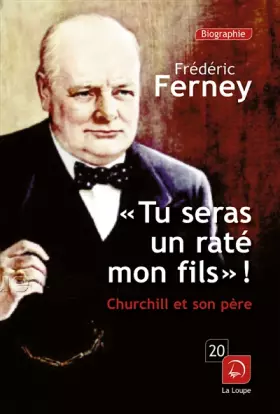 Couverture du produit · Tu seras un raté, mon fils ! : Churchill et son père