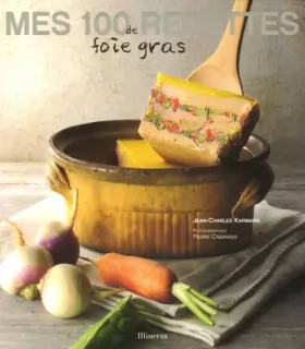Couverture du produit · Mes 100 recettes de foie gras