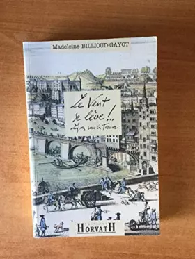 Couverture du produit · LE VENT SE LEVE!.. LYON SOUS LA TERREUR