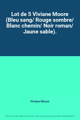Couverture du produit · Lot de 5 Viviane Moore (Bleu sang/ Rouge sombre/ Blanc chemin/ Noir roman/ Jaune sable).