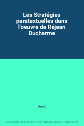 Couverture du produit · Les Stratégies paratextuelles dans l'oeuvre de Réjean Ducharme