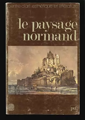 Couverture du produit · Le paysage normand dans la littérature et dans l'art