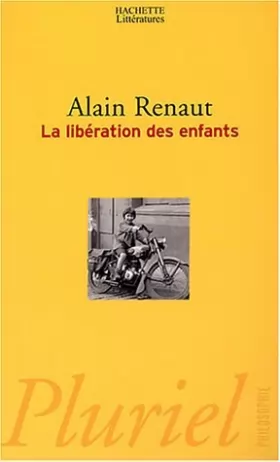 Couverture du produit · La libération des enfants by Alain Renaut(2003-11-19)