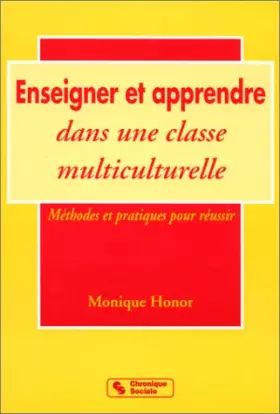 Couverture du produit · ENSEIGNER ET APPRENDRE DANS UNE CLASSE MULTICULTURE. Méthodes et pratiques pour réussir