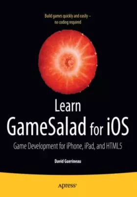 Couverture du produit · Learn GameSalad for iOS: Game Development for iPhone, iPad, and HTML5