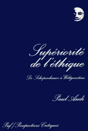 Couverture du produit · SUPERIORITE DE L'ETHIQUE. : De Schopenhauer à Wittgenstein