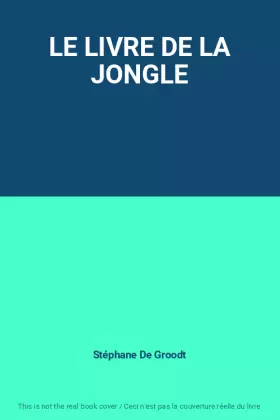 Couverture du produit · LE LIVRE DE LA JONGLE