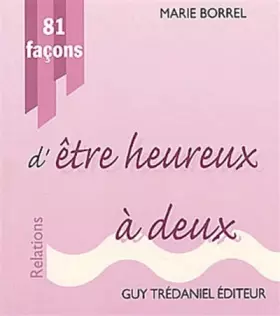 Couverture du produit · 81 facons d'etre heureux à deux