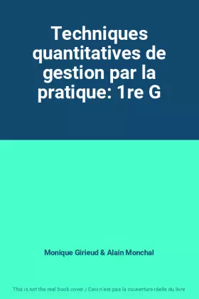 Couverture du produit · Techniques quantitatives de gestion par la pratique: 1re G