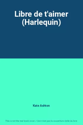 Couverture du produit · Libre de t'aimer (Harlequin)