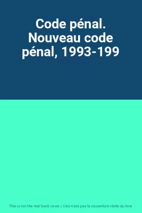 Couverture du produit · Code pénal. Nouveau code pénal, 1993-199