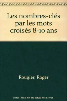 Couverture du produit · Les nombres-clés par les mots croisés 8-10 ans