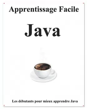Couverture du produit · Apprentissage Facile Java: Les débutants pour mieux apprendre Java