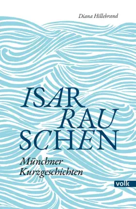 Couverture du produit · Isarrauschen: Münchner Kurzgeschichten