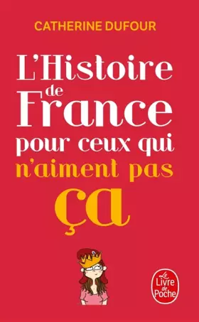Couverture du produit · L'Histoire de France pour ceux qui n'aiment pas ça